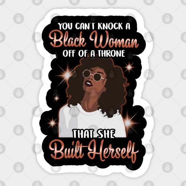 You can't knock a Black Woman off a throne that she built herself Sticker by UrbanLifeApparel